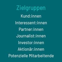 Zielgruppen von PR: Kund:innen, Interessent:innen, Partner:innen, Journalist:innen, Investor:innen, Aktionär:innen, potenzielle Mitarbeitende